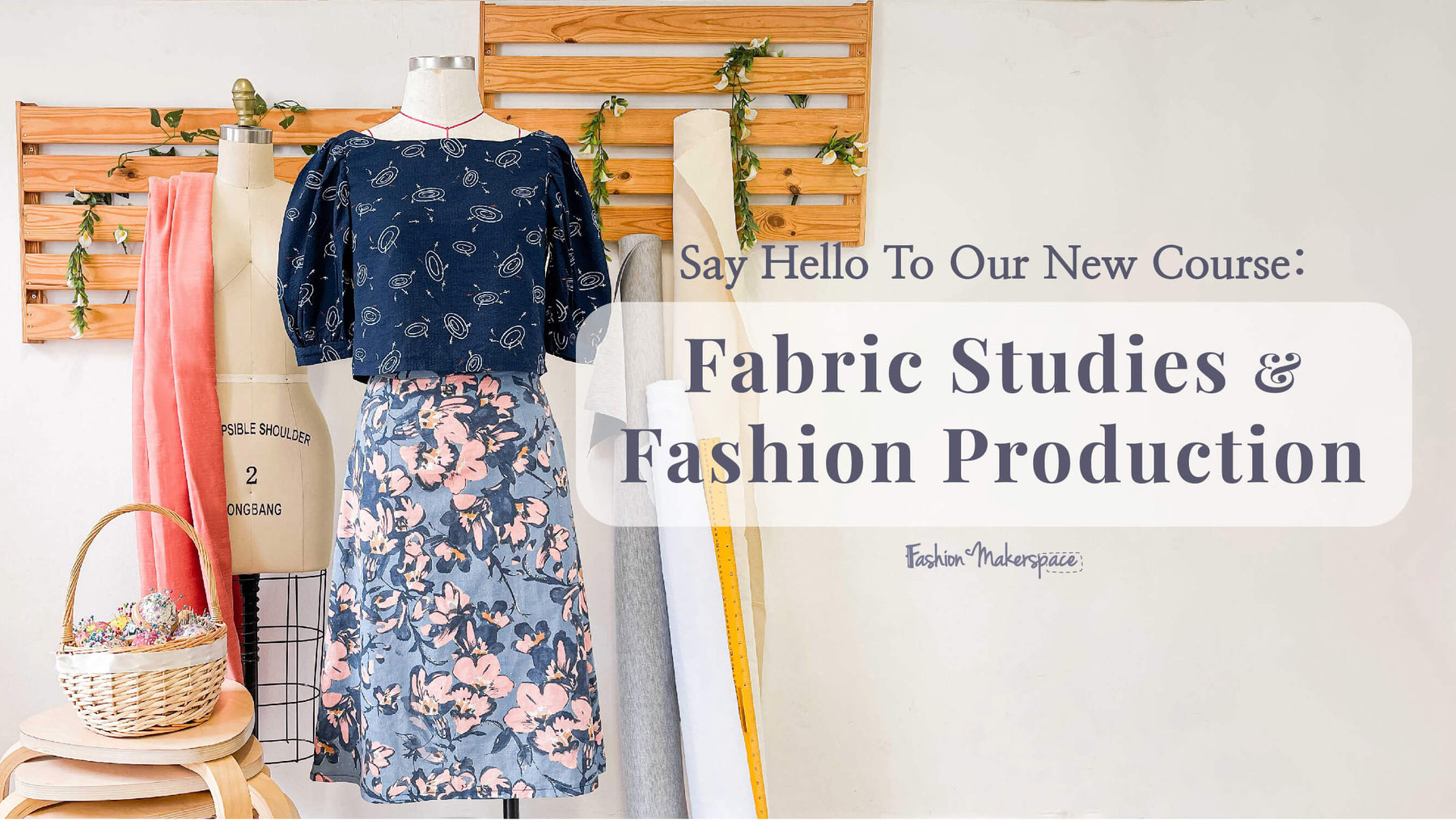 Say Hello to our New Course: Fabric Studies and Fashion Production!