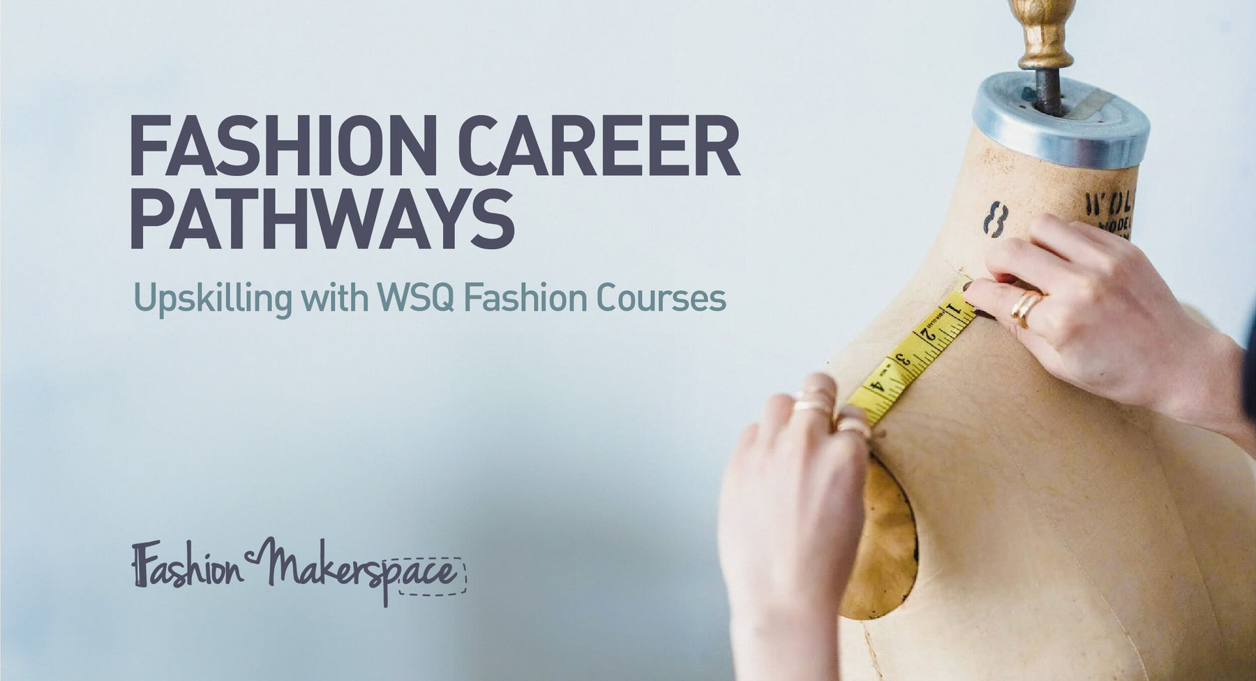 Fashion Career Pathways: Upskilling with WSQ Fashion Courses by FMS