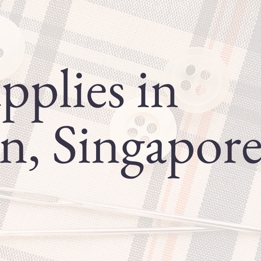 Sewing Supplies in Chinatown, Singapore