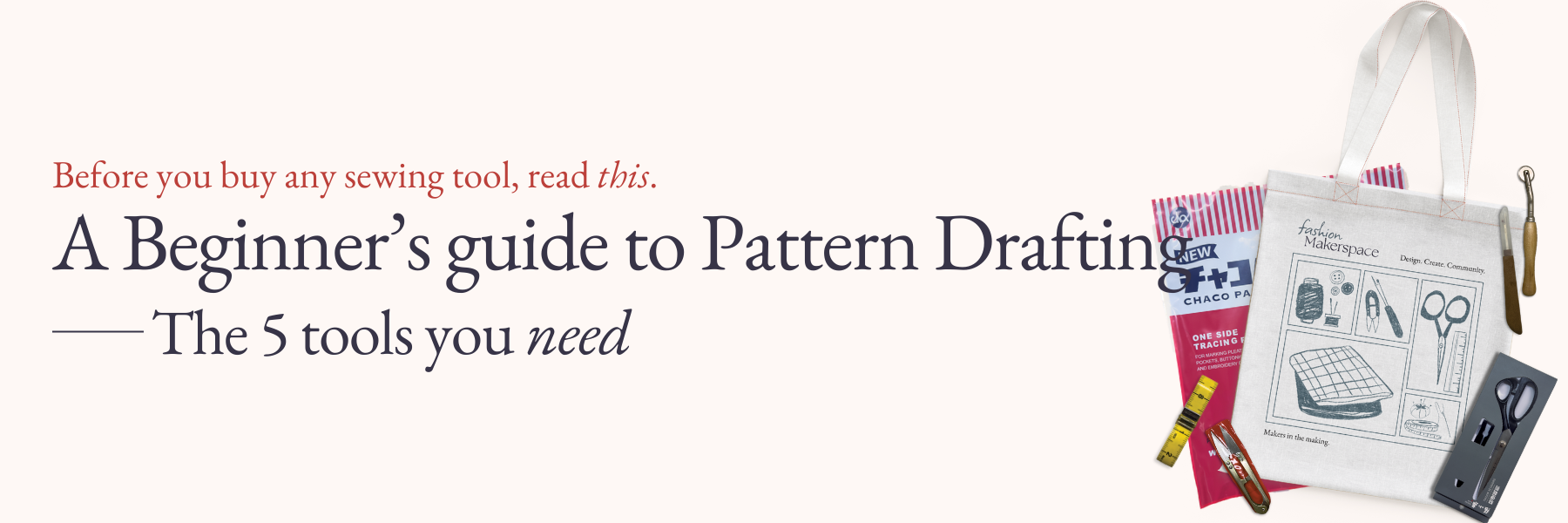 A Beginner’s Guide to Pattern Drafting - The 5 tools you need
