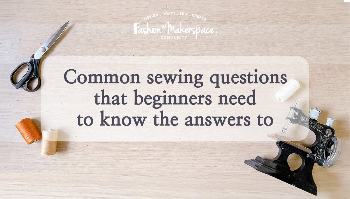 Most Common Sewing Questions that Beginners Need to Know! — Fashion