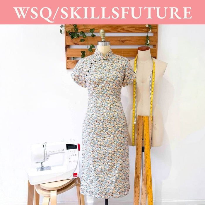 [WSQ] Fashion & Fabrics (Intermediate Couture Cheongsam)